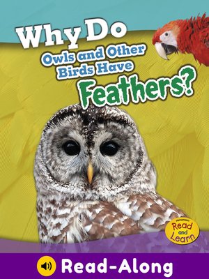 cover image of Why Do Owls and Other Birds Have Feathers?